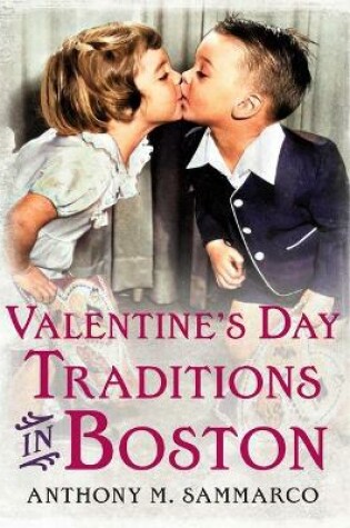 Cover of Valentine's Day Traditions in Boston