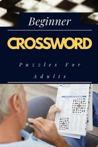 Cover of Beginner Crossword Puzzles For Adults