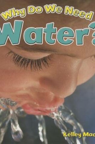 Cover of Why Do We Need Water?