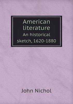 Book cover for American literature An historical sketch, 1620-1880