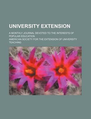 Book cover for University Extension (Volume 2); A Monthly Journal Devoted to the Interests of Popular Education