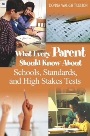 Cover of What Every Parent Should Know About Schools, Standards, and High Stakes Tests