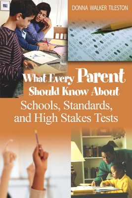 Book cover for What Every Parent Should Know About Schools, Standards, and High Stakes Tests