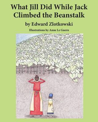 Book cover for What Jill Did While Jack Climbed the Beanstalk