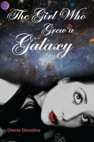 Cover of The Girl Who Grew a Galaxy