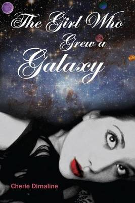 Book cover for The Girl Who Grew a Galaxy