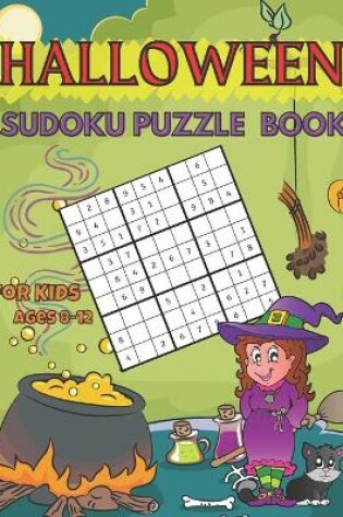 Cover of Halloween Sudoku Puzzle Book for Kids Ages 8 -12