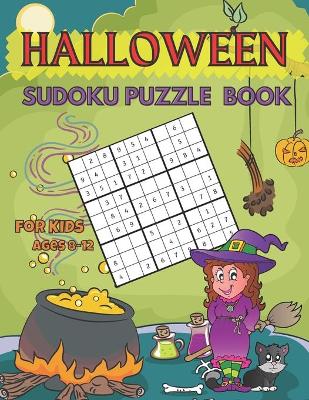 Book cover for Halloween Sudoku Puzzle Book for Kids Ages 8 -12