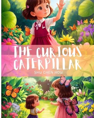 Book cover for The Curious Caterpillar