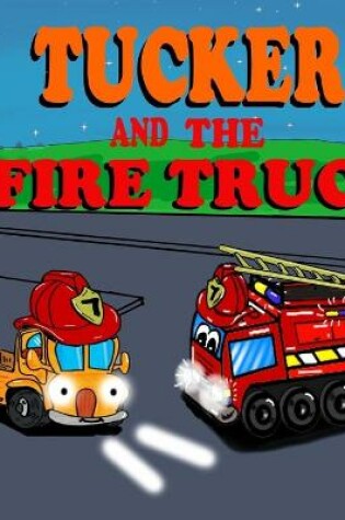 Cover of Tucker and the Fire Truck