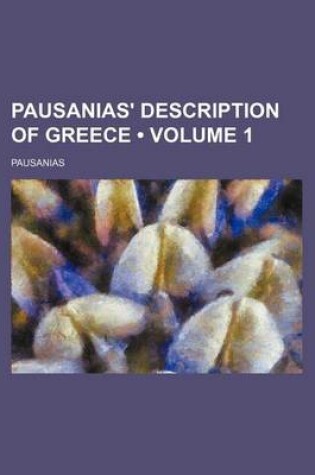 Cover of Pausanias' Description of Greece (Volume 1 )