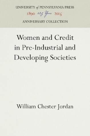 Cover of Women and Credit in Pre-Industrial and Developing Societies