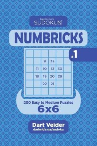 Cover of Sudoku Numbricks- 200 Easy to Medium Puzzles 6x6 (Volume 1)