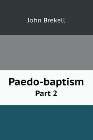 Cover of Paedo-baptism Part 2