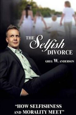 Cover of The Selfish Divorce