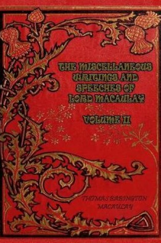 Cover of The Miscellaneous Writings and Speeches of Lord Macaulay Volume II