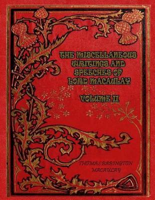 Book cover for The Miscellaneous Writings and Speeches of Lord Macaulay Volume II