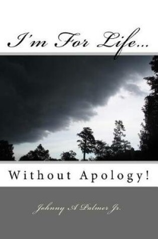 Cover of I'm for Life...Without Apology.