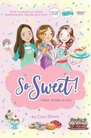 Cover of So Sweet! Three Books in One