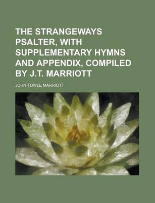 Book cover for The Strangeways Psalter, with Supplementary Hymns and Appendix, Compiled by J.T. Marriott