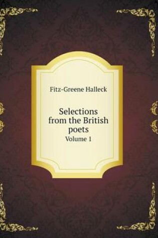 Cover of Selections from the British poets Volume 1