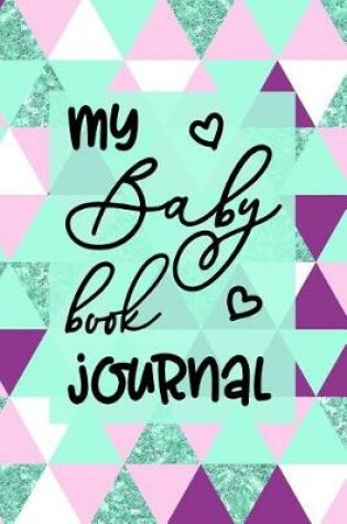 Cover of My Baby Book Journal