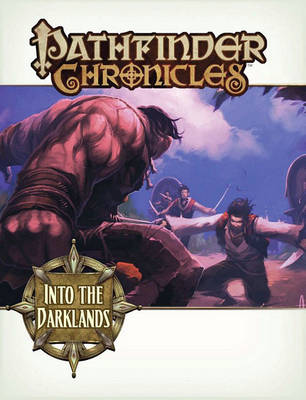 Book cover for Pathfinder Chronicles: Into the Darklands