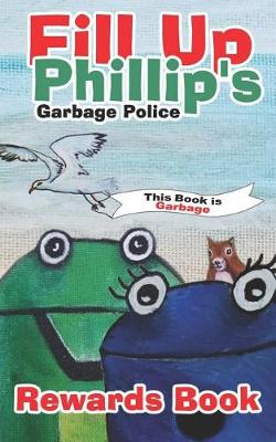 Book cover for Fill Up Phillip's Garbage Police