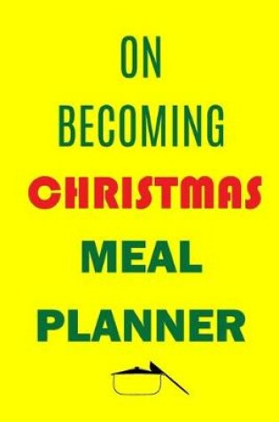 Cover of On Becoming Christmas Meal Planner