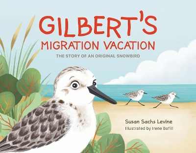 Book cover for Gilbert's Migration Vacation: The Story of an Original Snowbird