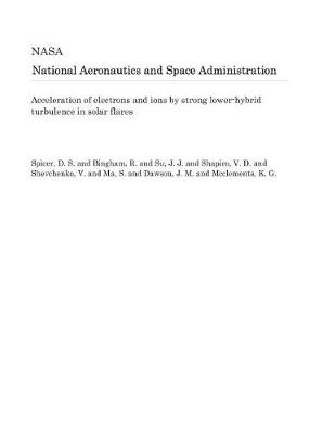 Book cover for Acceleration of Electrons and Ions by Strong Lower-Hybrid Turbulence in Solar Flares