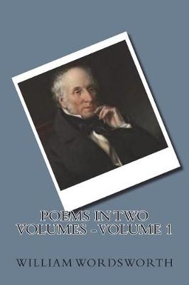 Book cover for Poems in Two Volumes - Volume 1