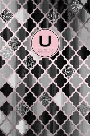 Cover of Initial U Monogram Journal - Dot Grid, Moroccan Black, White & Blush Pink