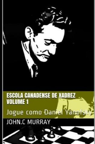 Cover of Escola Canadense de Xadrez Volume 1