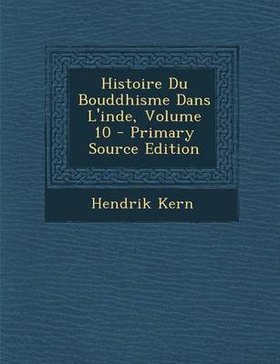 Book cover for Histoire Du Bouddhisme Dans L'Inde, Volume 10