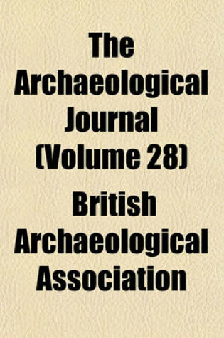 Cover of The Archaeological Journal (Volume 28)