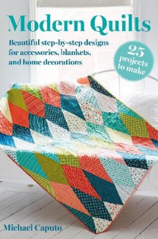 Cover of Modern Quilts: 25 projects to make
