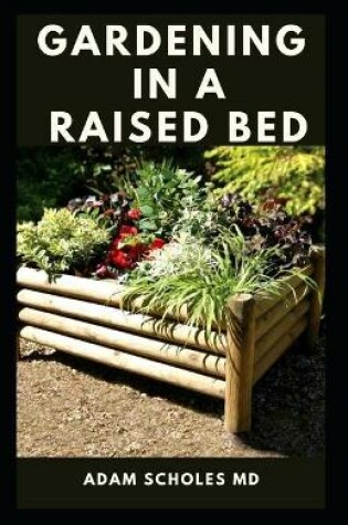 Cover of Gardening in a Raised Bed