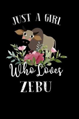 Book cover for Just a Girl Who Loves Zebu