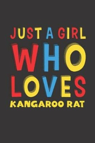 Cover of Just A Girl Who Loves Kangaroo Rat