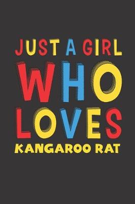 Book cover for Just A Girl Who Loves Kangaroo Rat