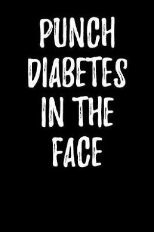 Cover of Punch Diabetes in the Face