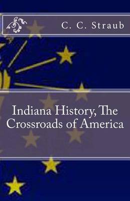 Book cover for Indiana History, The Crossroads of America