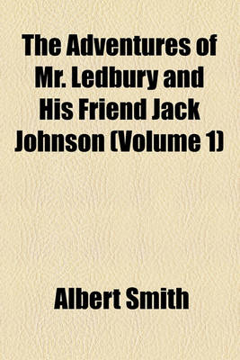 Book cover for The Adventures of Mr. Ledbury and His Friend Jack Johnson (Volume 1)