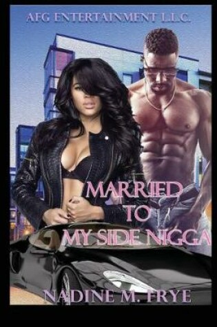 Cover of Married to My Side Nigga