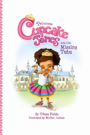 Cover of Princess Cupcake Jones and the Missing Tutu