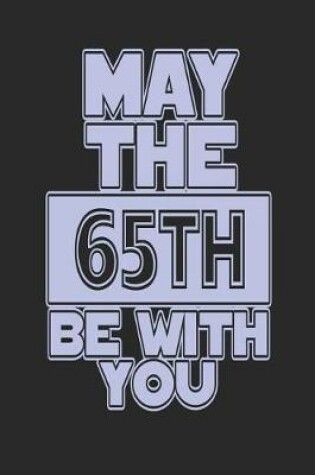 Cover of May the 65th Be with You