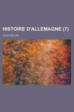 Cover of Histoire D'Allemagne (7 )
