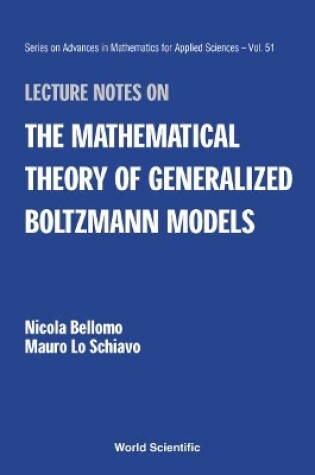 Cover of Lecture Notes On The Mathematical Theory Of Generalized Boltzmann Models