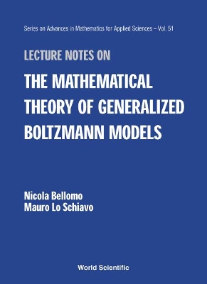 Cover of Lecture Notes On The Mathematical Theory Of Generalized Boltzmann Models